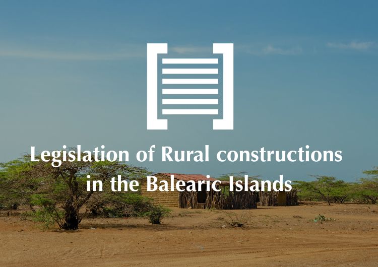 Legalización de construcciones en suelo rústico en Baleares